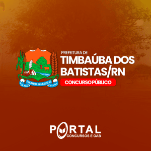 PREFEITURA DE TIMBAÚBA DOS BATISTAS/RN (PRÉ-EDITAL) NÍVEL SUPERIOR